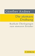 Die atomare Drohung: Radikale Überlegungen zum atomaren Zeitalter: 238