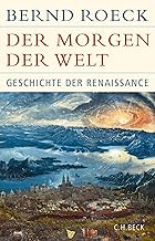 Der Morgen der Welt: Geschichte der Renaissance