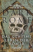 Dark Rome: Das geheime Leben der Römer: 6522