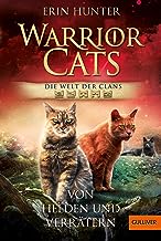 Warrior Cats - Welt der Clans. Von Helden und Verrätern