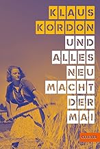 Und alles neu macht der Mai: Roman