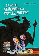 Tim und das Geheimnis von Knolle Murphy: Roman