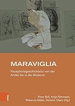 Maraviglia: Rezeptionsgeschichten von der Antike bis in die Moderne; Festschrift fur Ingo Herklotz