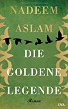 Aslam, N: Goldene Legende: Roman