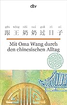 Mit Oma Wang durch den chinesischen Alltag