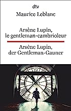 Arsène Lupin, le gentleman-cambrioleur. Arsène Lupin, der Gentleman-Gauner: Ausgewählte Abenteuer. dtv zweisprachig für Könner - Französisch