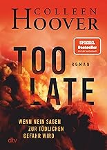 Too Late - Wenn Nein sagen zur tödlichen Gefahr wird: Roman