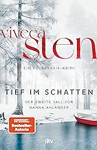 Tief im Schatten: Der zweite Fall für Hanna Ahlander | Nach dem Nr. 1 Bestseller 'Kalt und still': jetzt der 2. Band der Åre-Krimis