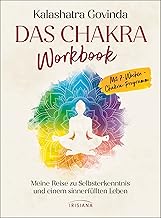 Das Chakra Workbook: Meine Reise zu Selbsterkenntnis und einem sinnerfüllten Leben - Mit 7-Wochen-Chakra-Programm