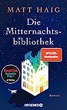 Die Mitternachtsbibliothek: Roman