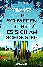 In Schweden stirbt es sich am schönsten: Kriminalroman | DIE NR. 1 AUS SCHWEDEN: 2