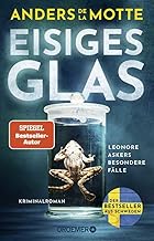 Eisiges Glas: Leonore Askers besondere Fälle. Kriminalroman | Band 2 der schwedischen Krimi-Reihe um Leo Asker und ihr Team von Außenseitern