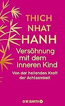 Versöhnung mit dem inneren Kind: Von der heilenden Kraft der Achtsamkeit