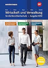 Wirtschaft und Verwaltung für die Berufsfachschule. Schülerband. NRW Nordrhein-Westfalen: Geschäftsprozesse im Unternehmen - Personalbezogene Prozesse - Gesamtwirtschaftliche Prozesse