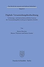 Digitale Versammlungsbeobachtung.: Verfassungs- und datenschutzrechtliche Grenzen der Versammlungsüberwachung im digitalen Zeitalter.: 23