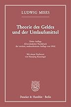 Theorie Des Geldes Und Der Umlaufsmittel: Dritte Auflage Unveranderter Nachdruck Der Zweiten, Neubearbeiteten Auflage Von 1924. Mit Einem Nachwort Von Hansjorg Klausinger