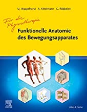 Funktionelle Anatomie des Bewegungsapparates - Lehrbuch: FÃ¼r die Physiotherapie