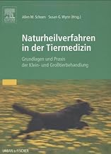 Naturheilverfahren in der Tiermedizin: Grundlagen und Praxis der Klein- und Großtierbehandlung