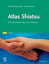 Atlas Shiatsu: Die Meridiane des Zen-Shiatsu