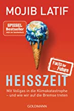 HEISSZEIT: Mit Vollgas in die Klimakatastrophe - und wie wir auf die Bremse treten -
