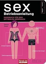 Sex - Betriebsanleitung: Handbuch für den optimalen Gebrauch
