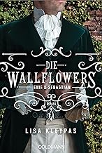 Die Wallflowers - Evie & Sebastian: Roman. - Die unwiderstehliche Romance-Reihe für alle Bridgerton Fans.: 3