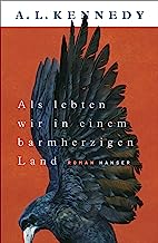 Als lebten wir in einem barmherzigen Land: Roman