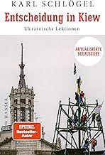 Entscheidung in Kiew: Ukrainische Lektionen Aktualisierte und erweiterte Neuausgabe