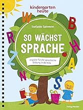 So wächst Sprache: Impulse für die sprachliche Bildung in der Kita