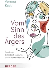 Vom Sinn des Ärgers: Anreiz zu Selbstbehauptung und Selbstentfaltung