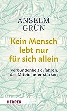 Kein Mensch lebt nur für sich allein: Verbundenheit erfahren, das Miteinander stärken