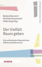 Der Vielfalt Raum geben: Zum ambivalenten Potenzial einer differenzsensiblen Kirche: 14