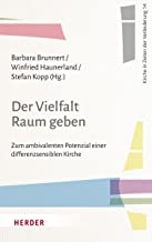 Der Vielfalt Raum geben: Zum ambivalenten Potenzial einer differenzsensiblen Kirche: 14