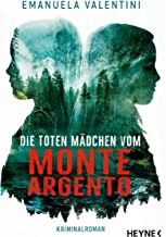 Die toten Mädchen vom Monte Argento: Roman