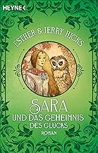 Sara und das Geheimnis des Glücks: Roman. Band 3 der Sara-Trilogie
