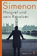 Maigret und sein Revolver: Roman