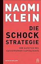 Die Schock-Strategie: Der Aufstieg des Katastrophen-Kapitalismus