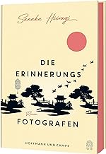 Die Erinnerungsfotografen: Roman | Von der Kunst des glücklichen Erinnerns