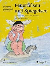 Feuerfelsen und Spiegelsee: Der Mutmacher für Kinder mit Adipositas