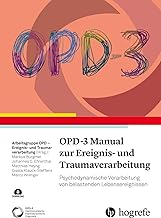 OPD-3 Manual zur Ereignis- und Traumaverarbeitung: Psychodynamische Verarbeitung von belastenden Lebensereignissen