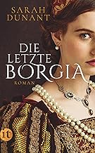 Die letzte Borgia: Roman: 4706