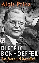 Dietrich Bonhoeffer: Sei frei und handle!: 4771