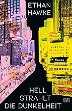 Hell strahlt die Dunkelheit: Roman