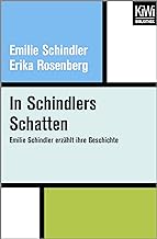 In Schindlers Schatten: Emilie Schindler erzählt ihre Geschichte