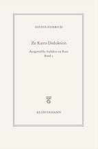 Ausgewählte Schriften zur Philosophie Kants: Band 2: Zur transzendentalen Deduktion