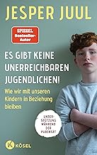 Es gibt keine unerreichbaren Jugendlichen!: Wie wir mit unseren Kindern in Beziehung bleiben. Unterstützung während der Pubertät