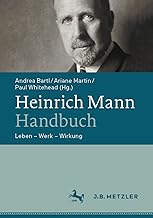 Heinrich Mann-handbuch: Leben - Werk - Wirkung