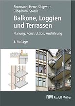 Balkone, Loggien und Terrassen: Planung, Konstruktion, Ausführung