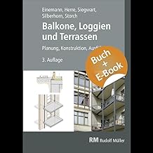 Balkone, Loggien und Terrassen - mit E-Book: Planung, Konstruktion, Ausführung