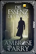 Die Essenz des Bösen: Roman | Mord trifft Medizin - die historische Krimi-Reihe im viktorianischen Schottland: 3